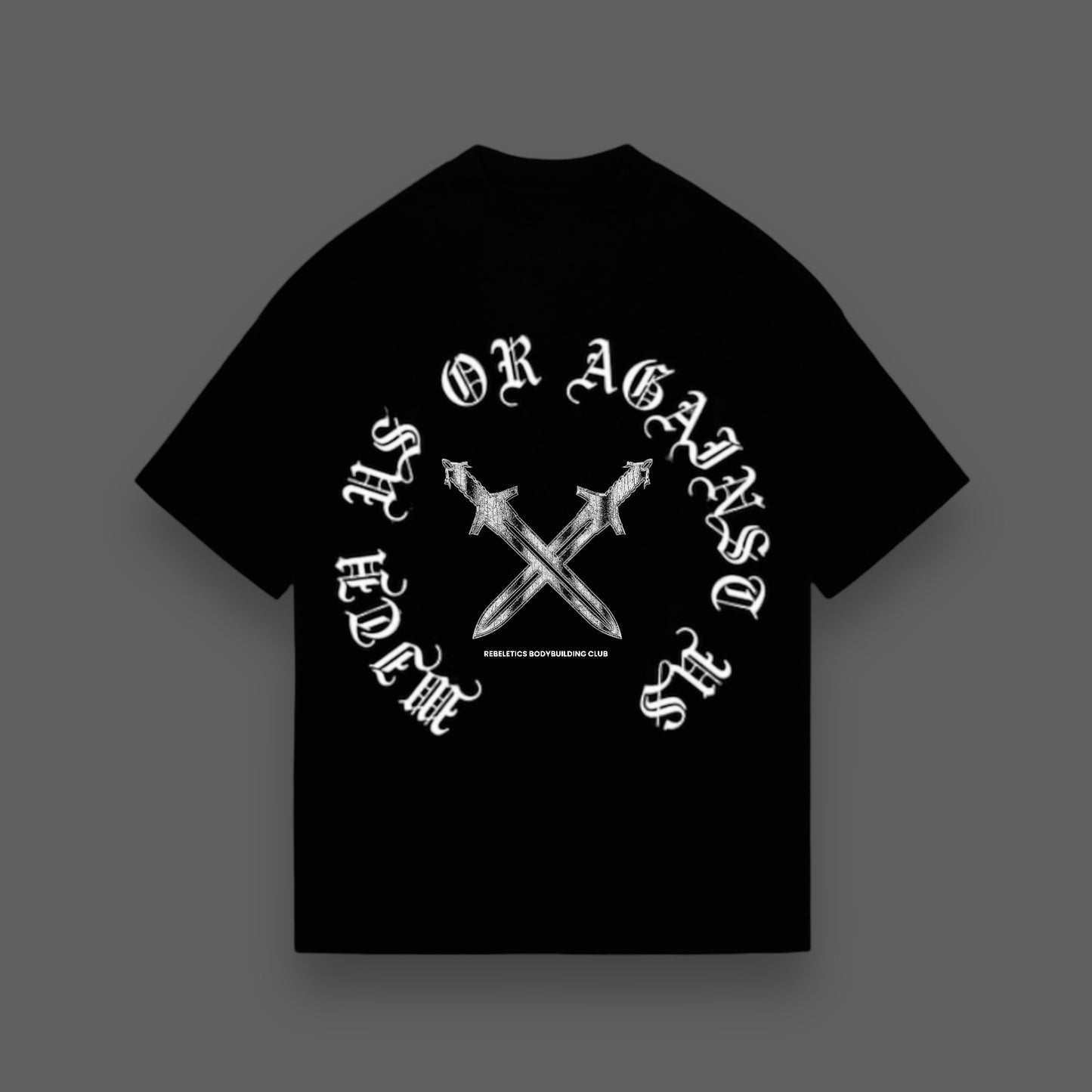 REBELETICS "WITH US OR AGAINST US" DUAL SWORDS T-SHIRT - BLACK